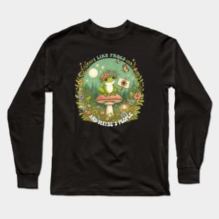 cute Frog Saying Funny i like frogs' sarcastic saying Long Sleeve T-Shirt